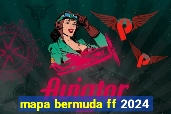 mapa bermuda ff 2024